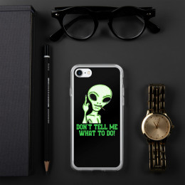 Don't Tell Me What To Do iPhone Case